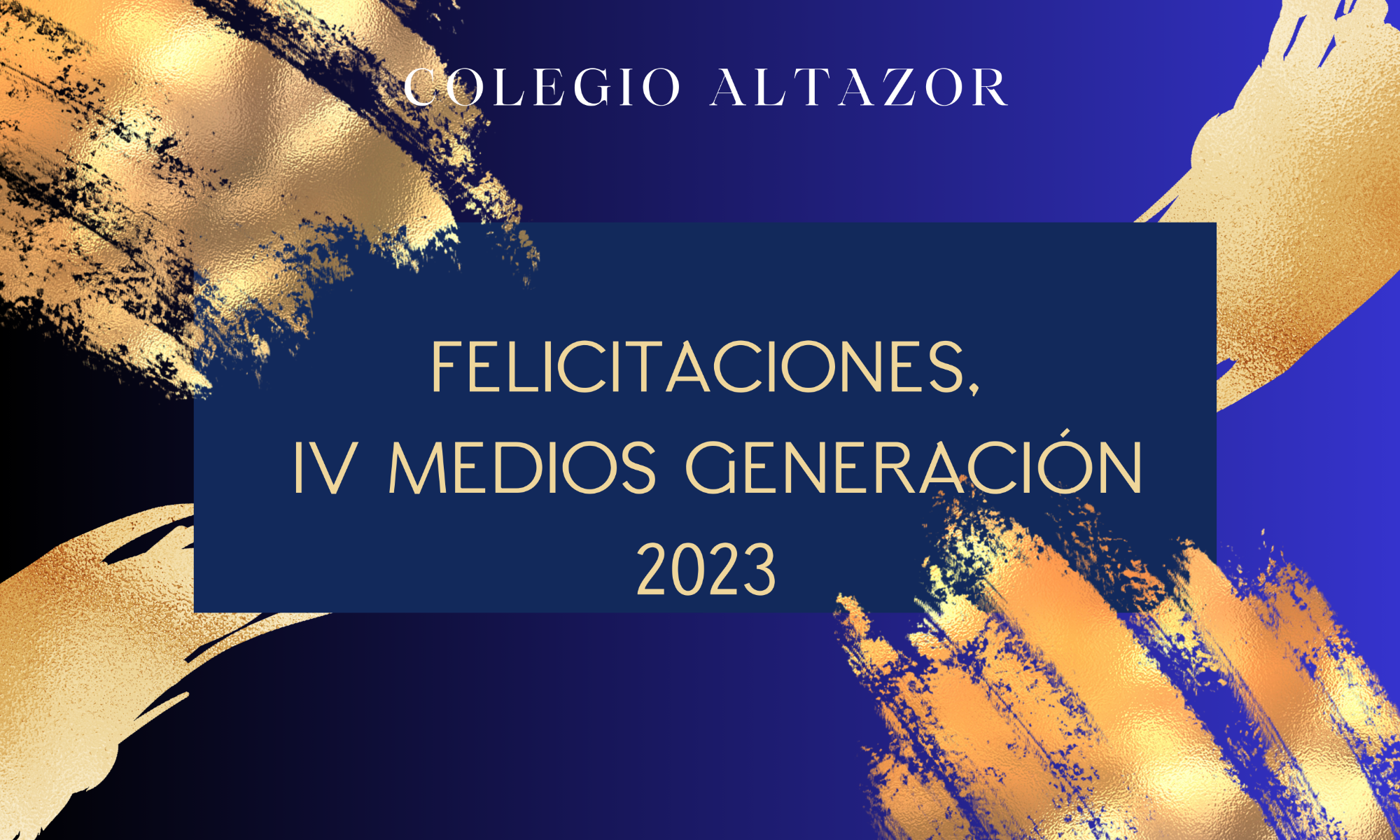 FELICITAMOS A NUESTROS IV MEDIOS GENERACIÓN 2023