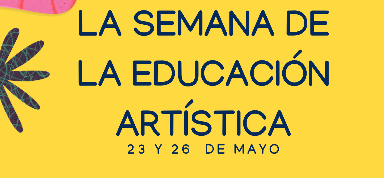 23 a 26 de mayo Semana de la Educación Artística